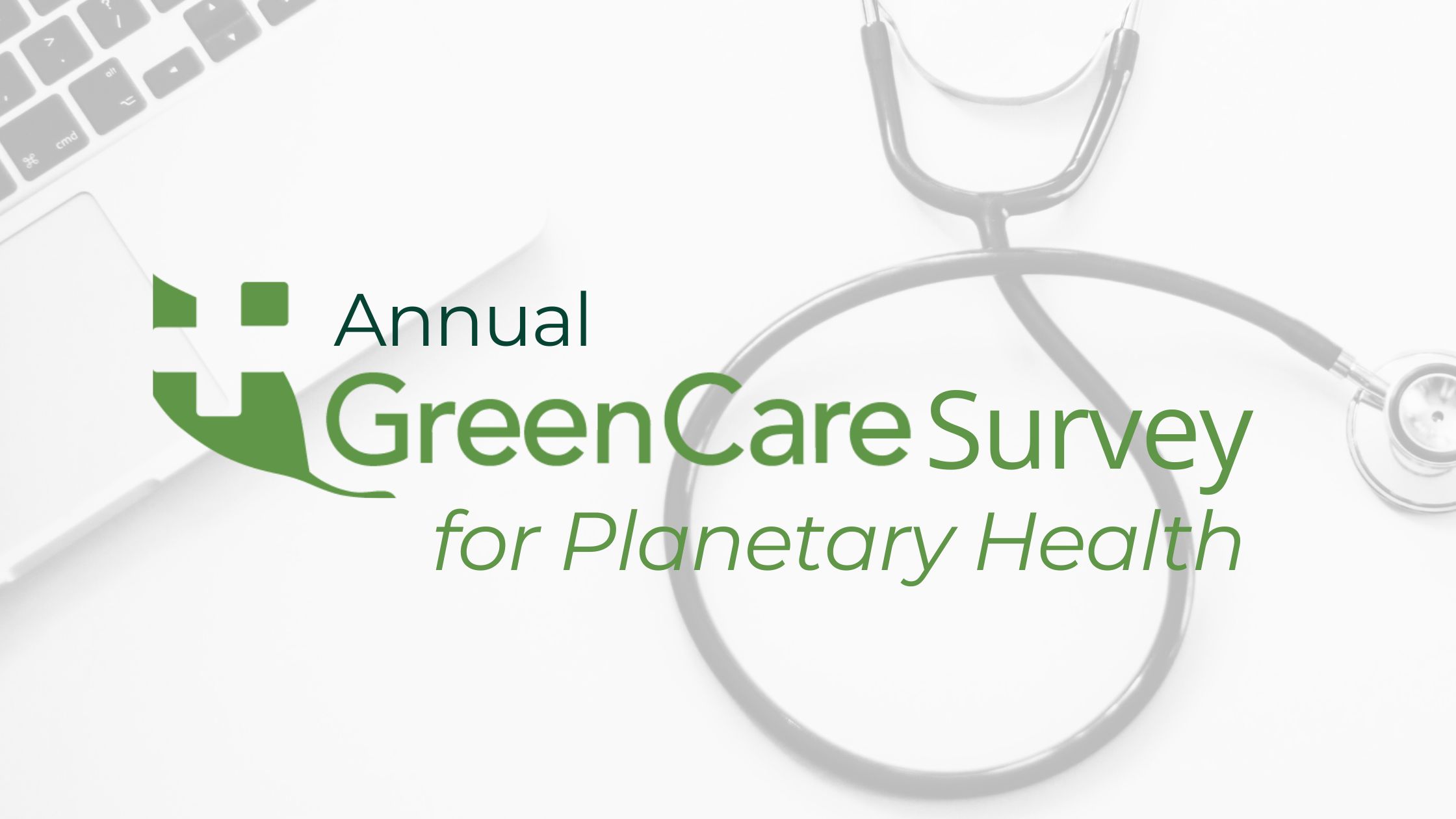 The GreenCare Survey for Planetary Health is now open!